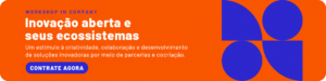 Inovação aberta e seus ecossistemas